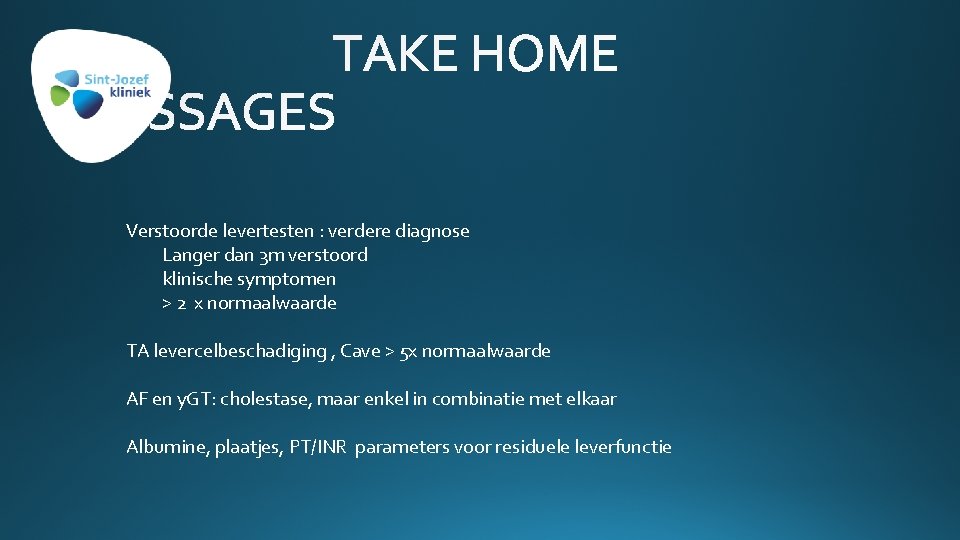 Verstoorde levertesten : verdere diagnose Langer dan 3 m verstoord klinische symptomen > 2