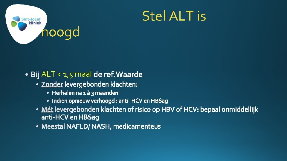 verhoogd ALT < 1, 5 maal Stel ALT is 
