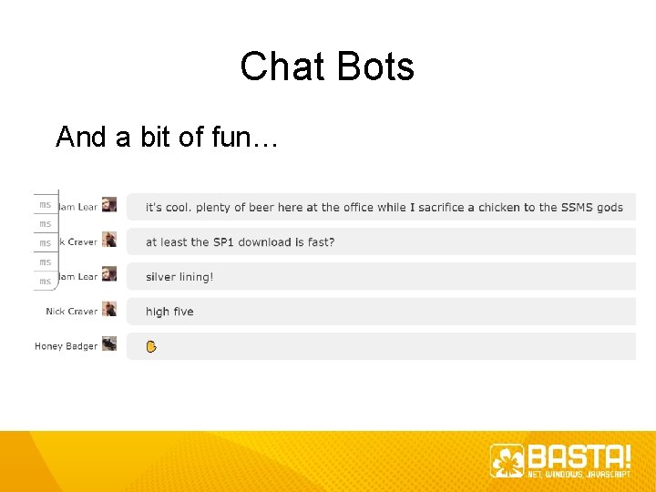 Chat Bots And a bit of fun… Chat Bots And a bit of fun…