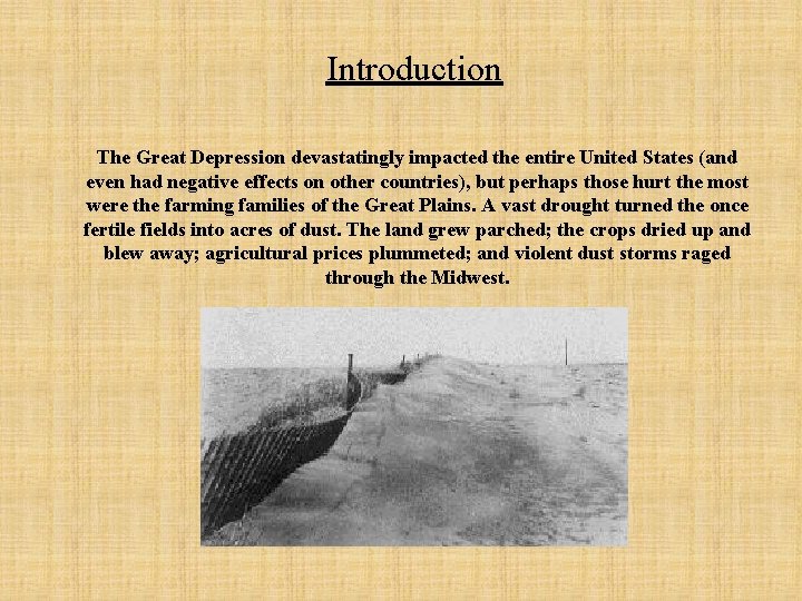 Introduction The Great Depression devastatingly impacted the entire United States (and even had negative