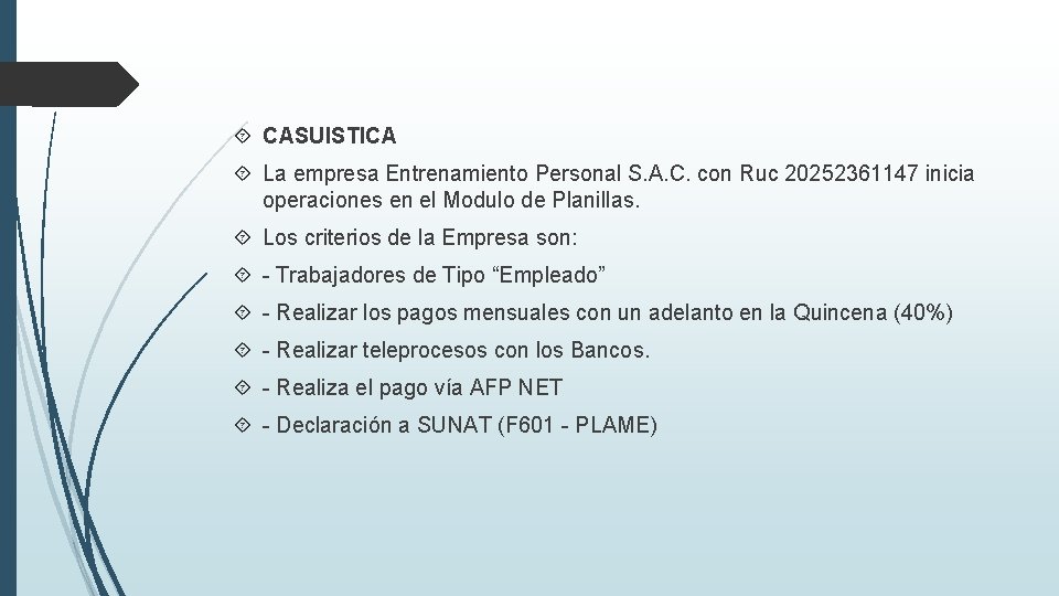  CASUISTICA La empresa Entrenamiento Personal S. A. C. con Ruc 20252361147 inicia operaciones