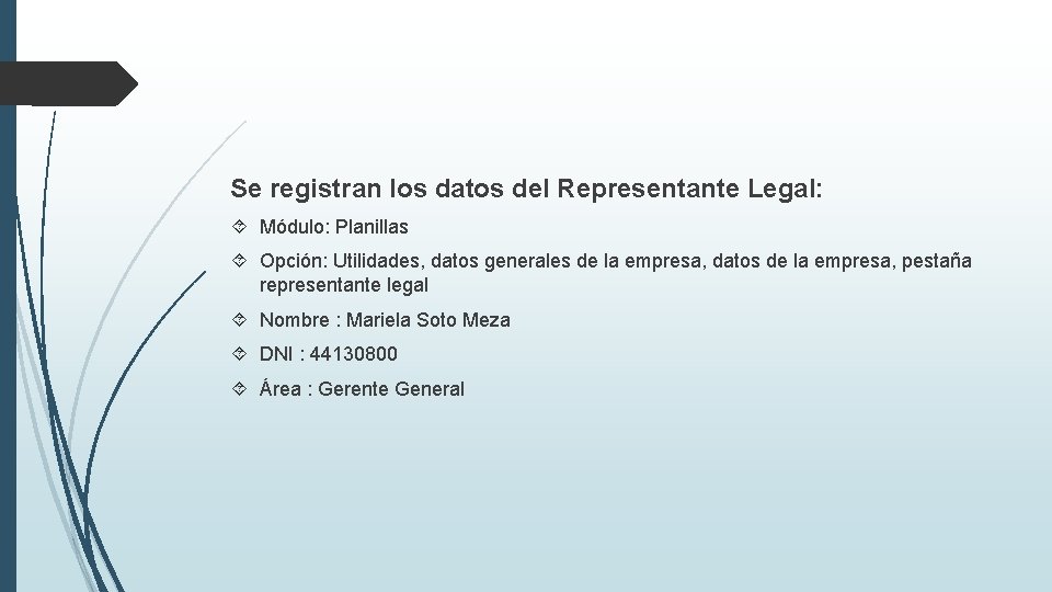 Se registran los datos del Representante Legal: Módulo: Planillas Opción: Utilidades, datos generales de