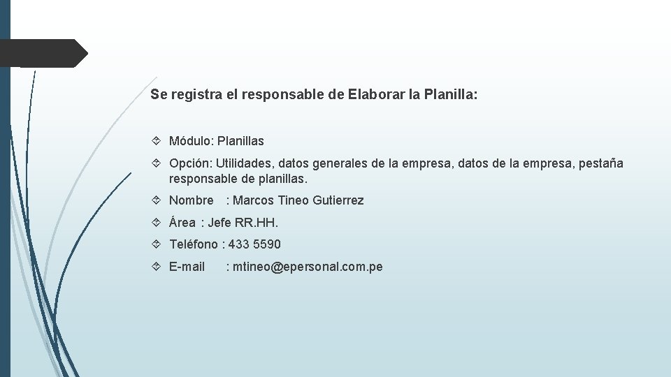 Se registra el responsable de Elaborar la Planilla: Módulo: Planillas Opción: Utilidades, datos generales