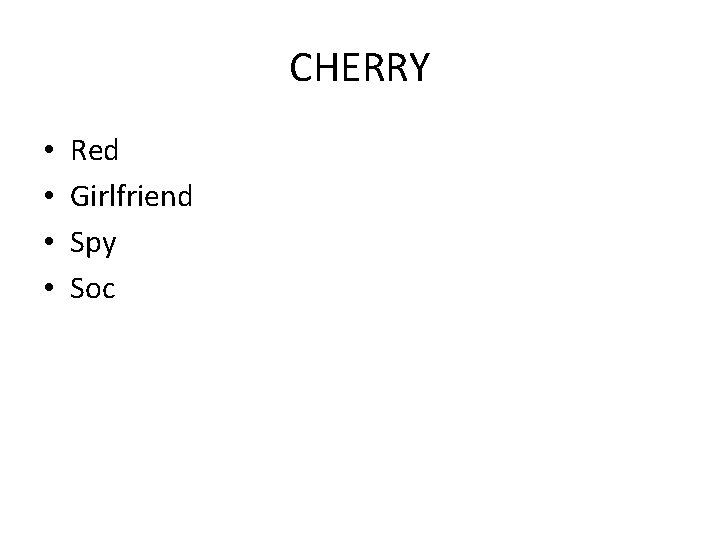 CHERRY • • Red Girlfriend Spy Soc 