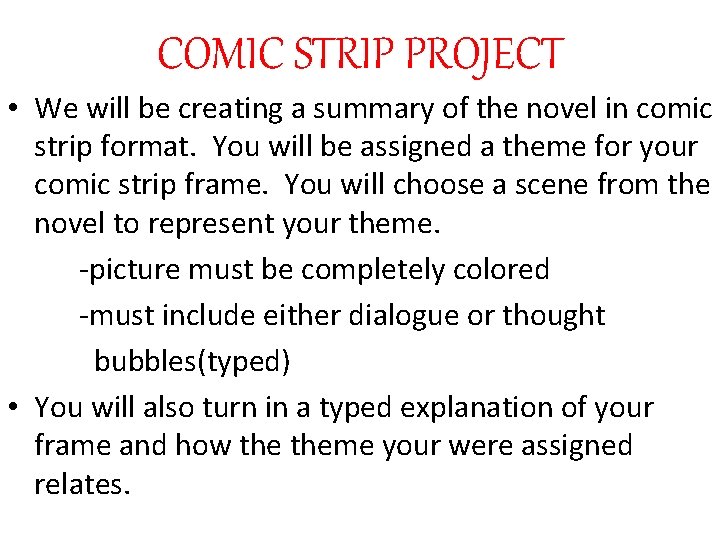 COMIC STRIP PROJECT • We will be creating a summary of the novel in