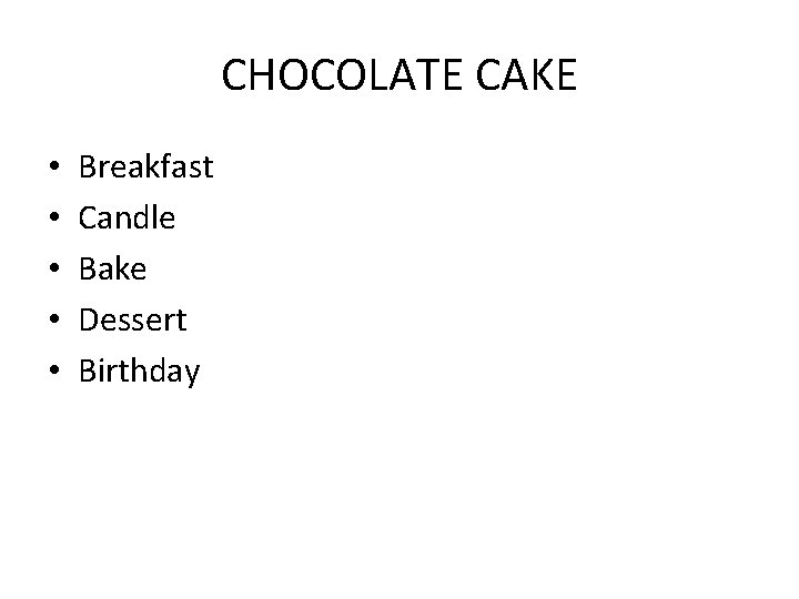CHOCOLATE CAKE • • • Breakfast Candle Bake Dessert Birthday 