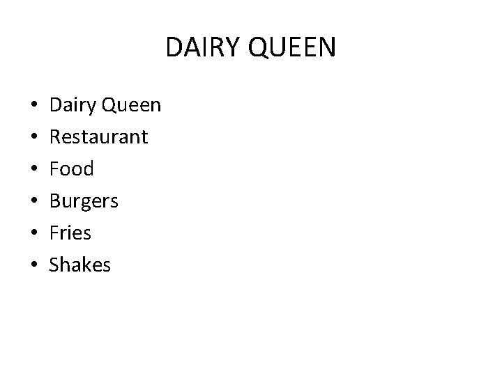 DAIRY QUEEN • • • Dairy Queen Restaurant Food Burgers Fries Shakes 