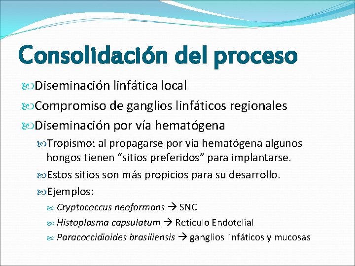 Consolidación del proceso Diseminación linfática local Compromiso de ganglios linfáticos regionales Diseminación por vía