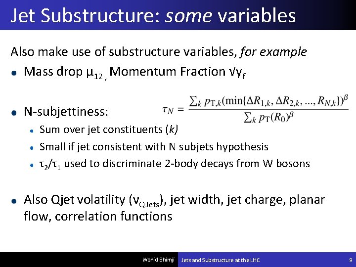 Jet Substructure: some variables Also make use of substructure variables, for example Mass drop