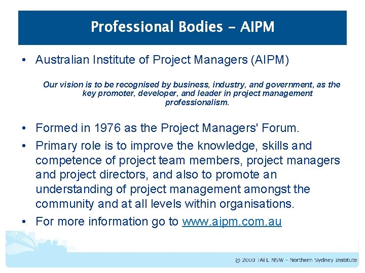 Professional Bodies - AIPM • Australian Institute of Project Managers (AIPM) Our vision is
