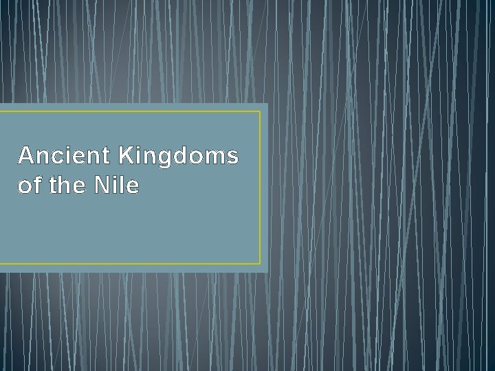 Ancient Kingdoms of the Nile 