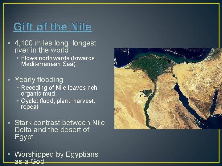 Gift of the Nile • 4, 100 miles long, longest river in the world