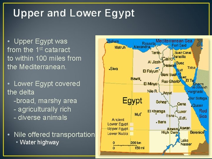 Upper and Lower Egypt • Upper Egypt was from the 1 st cataract to