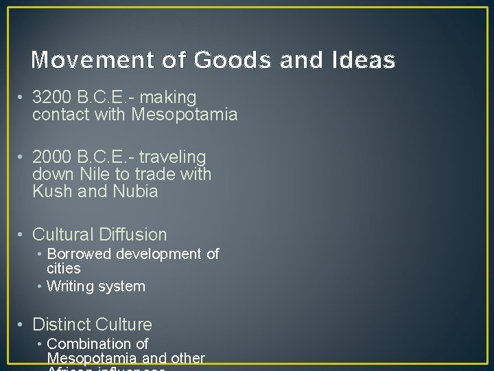 Movement of Goods and Ideas • 3200 B. C. E. - making contact with