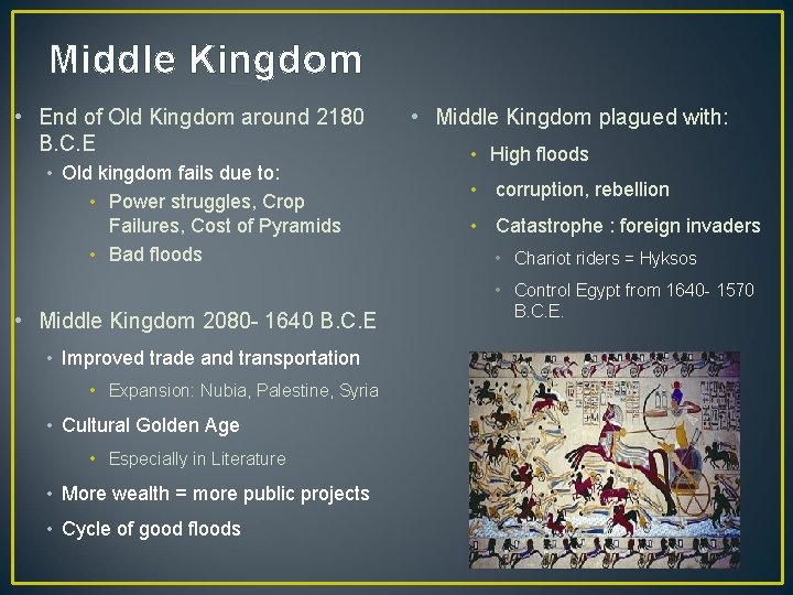 Middle Kingdom • End of Old Kingdom around 2180 B. C. E • Old