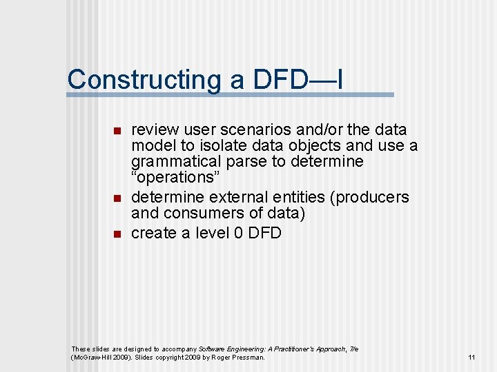 Constructing a DFD—I n n n review user scenarios and/or the data model to Constructing a DFD—I n n n review user scenarios and/or the data model to