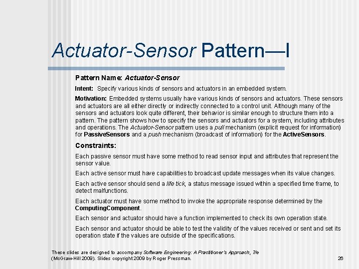 Actuator-Sensor Pattern—I Pattern Name: Actuator-Sensor Intent: Specify various kinds of sensors and actuators in Actuator-Sensor Pattern—I Pattern Name: Actuator-Sensor Intent: Specify various kinds of sensors and actuators in