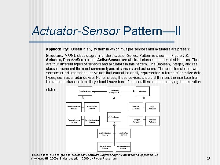 Actuator-Sensor Pattern—II Applicability: Useful in any system in which multiple sensors and actuators are Actuator-Sensor Pattern—II Applicability: Useful in any system in which multiple sensors and actuators are