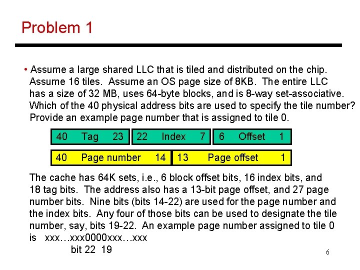 Problem 1 • Assume a large shared LLC that is tiled and distributed on