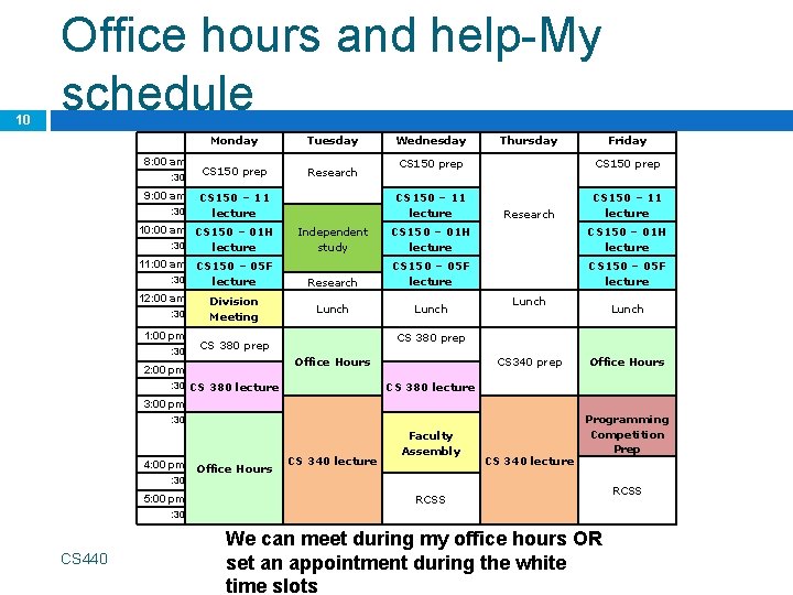 10 Office hours and help-My schedule 8: 00 am : 30 9: 00 am