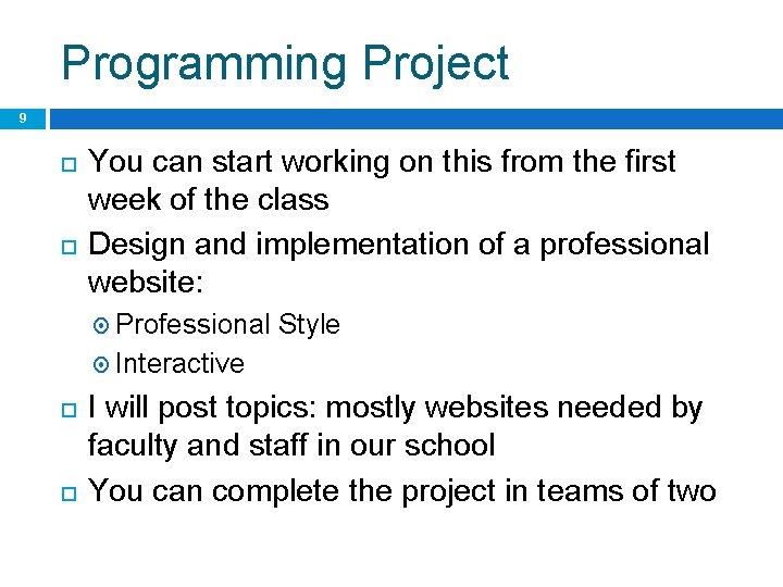 Programming Project 9 You can start working on this from the first week of