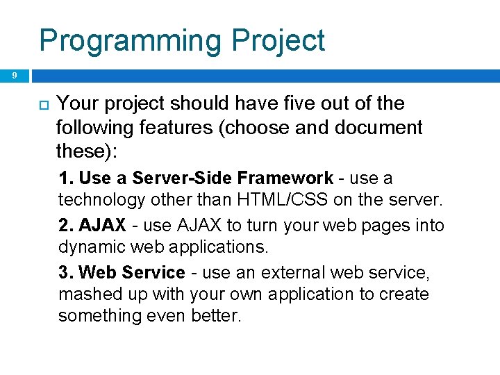 Programming Project 9 Your project should have five out of the following features (choose