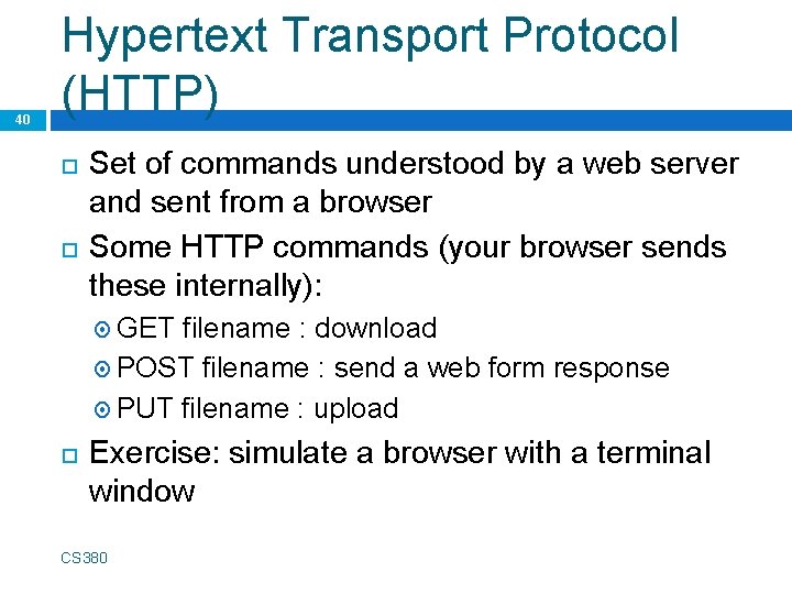 40 Hypertext Transport Protocol (HTTP) Set of commands understood by a web server and