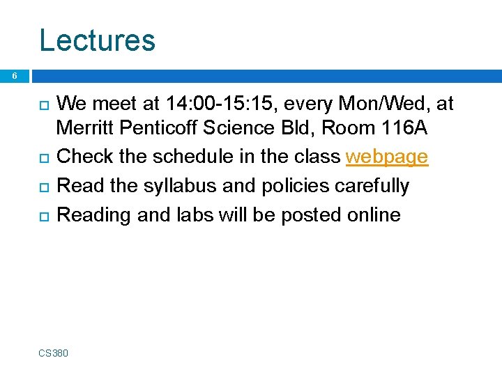 Lectures 6 We meet at 14: 00 -15: 15, every Mon/Wed, at Merritt Penticoff