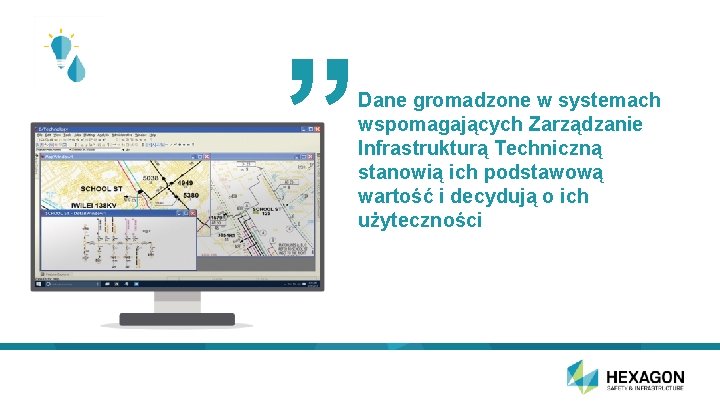 ” Dane gromadzone w systemach wspomagających Zarządzanie Infrastrukturą Techniczną stanowią ich podstawową wartość i