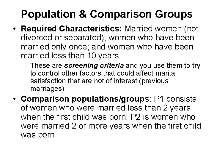 Population & Comparison Groups • Required Characteristics: Married women (not divorced or separated); women