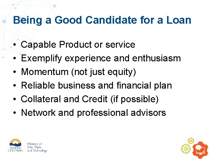 Being a Good Candidate for a Loan • • • Capable Product or service