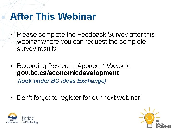 After This Webinar • Please complete the Feedback Survey after this webinar where you