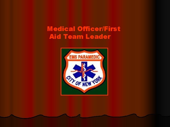 Medical Officer/First Aid Team Leader 