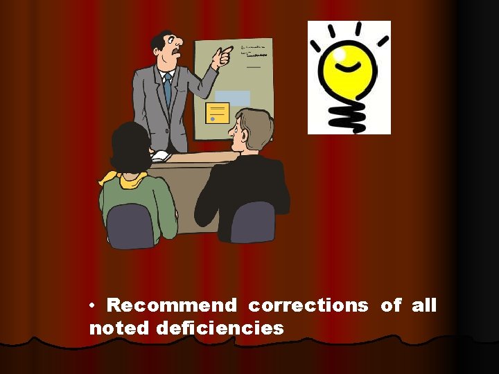  • Recommend corrections of all noted deficiencies 