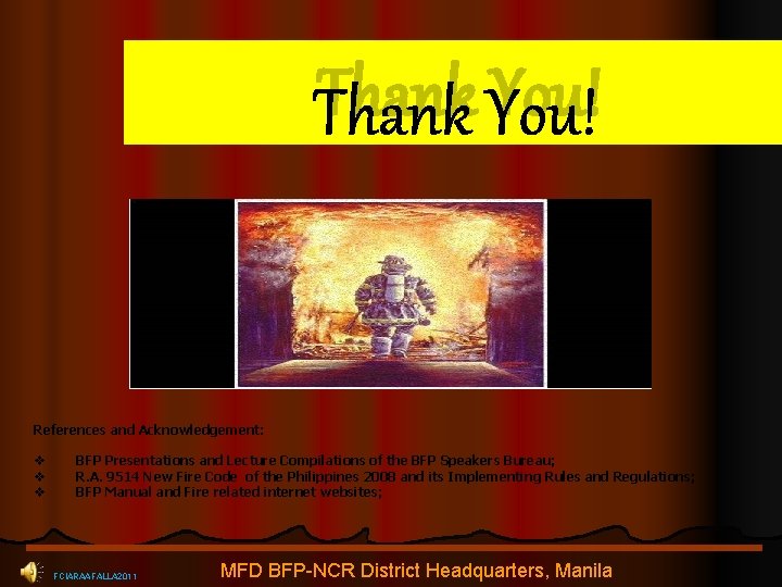 Thank You! References and Acknowledgement: v v v BFP Presentations and Lecture Compilations of