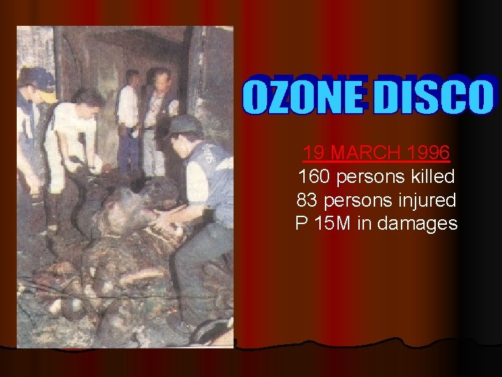 19 MARCH 1996 160 persons killed 83 persons injured P 15 M in damages