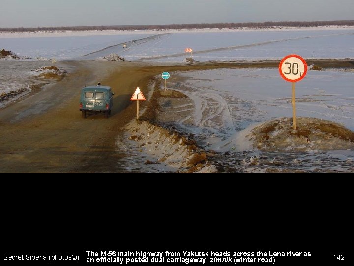 Secret Siberia (photos©) The M-56 main highway from Yakutsk heads across the Lena river