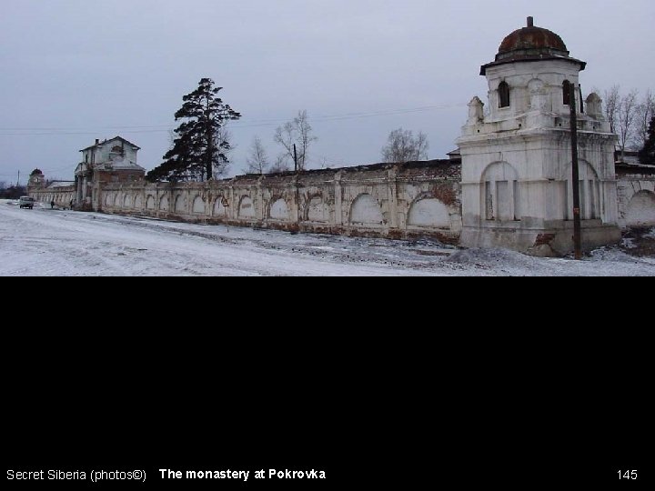 Secret Siberia (photos©) The monastery at Pokrovka 145 