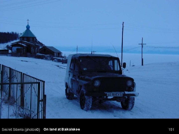 Secret Siberia (photos©) On land at Baikalskoe 151 