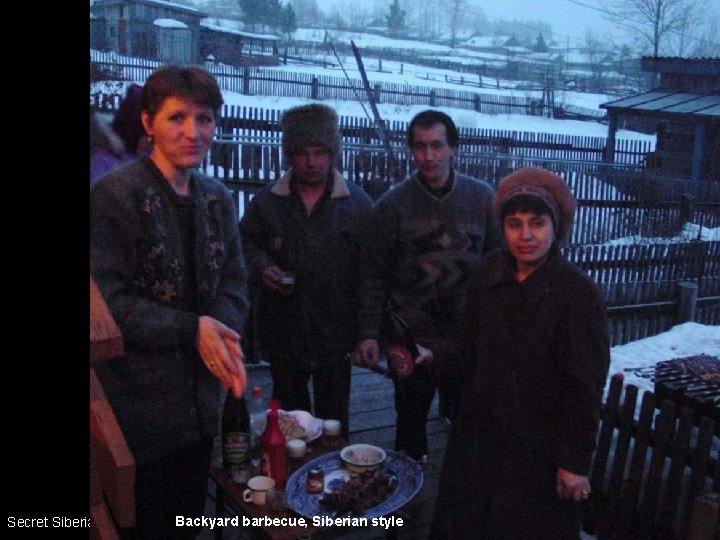 Secret Siberia (photos©) Backyard barbecue, Siberian style 155 