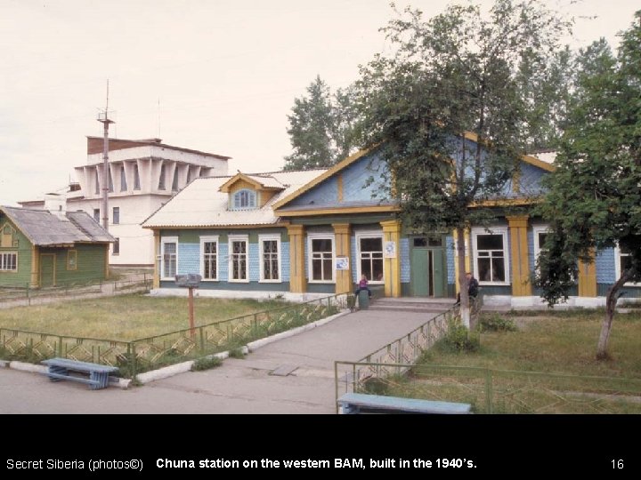 Secret Siberia (photos©) Chuna station on the western BAM, built in the 1940’s. 16