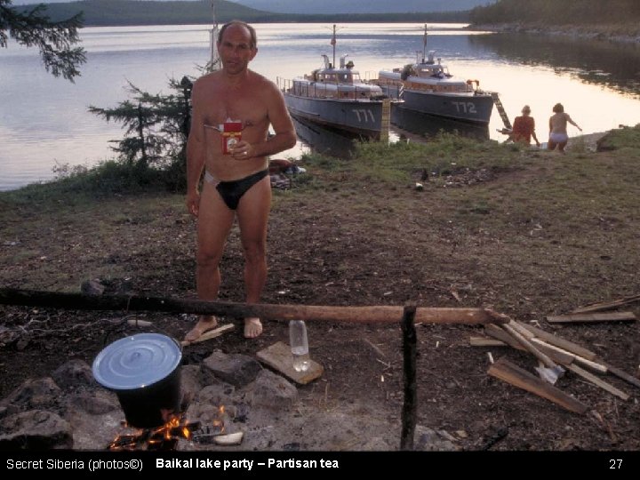 Secret Siberia (photos©) Baikal lake party – Partisan tea 27 