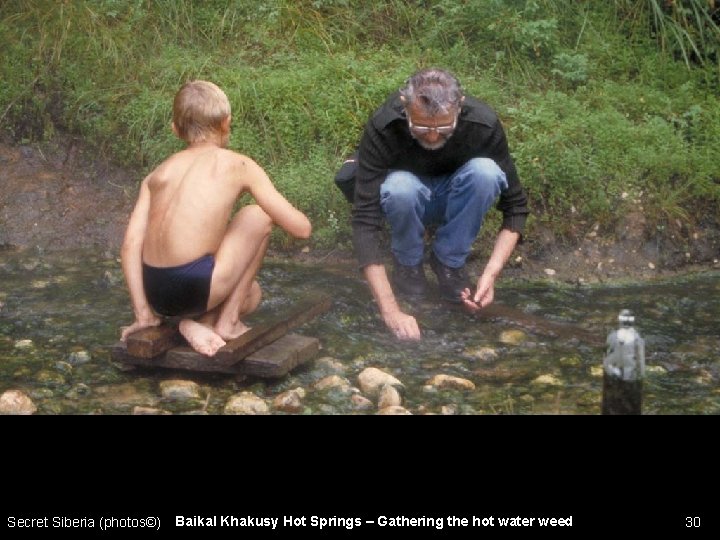 Secret Siberia (photos©) Baikal Khakusy Hot Springs – Gathering the hot water weed 30