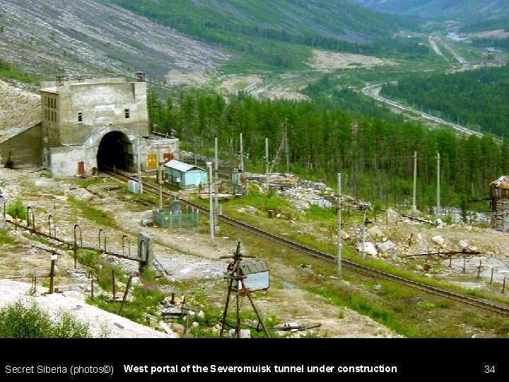 Secret Siberia (photos©) West portal of the Severomuisk tunnel under construction 34 