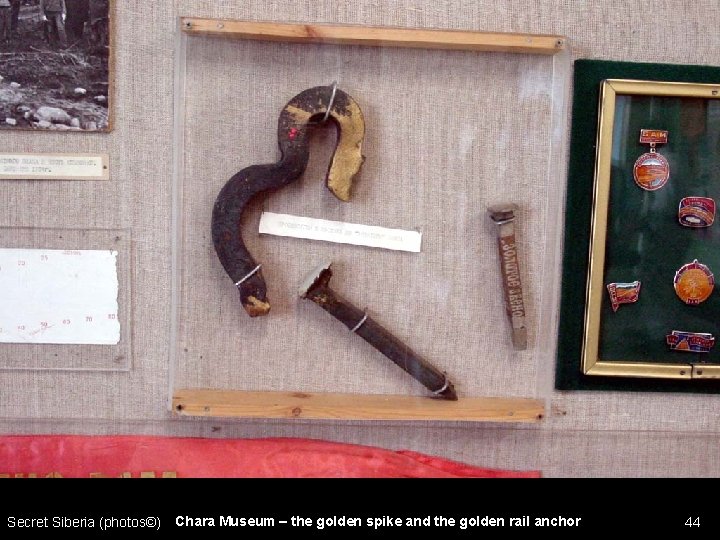 Secret Siberia (photos©) Chara Museum – the golden spike and the golden rail anchor