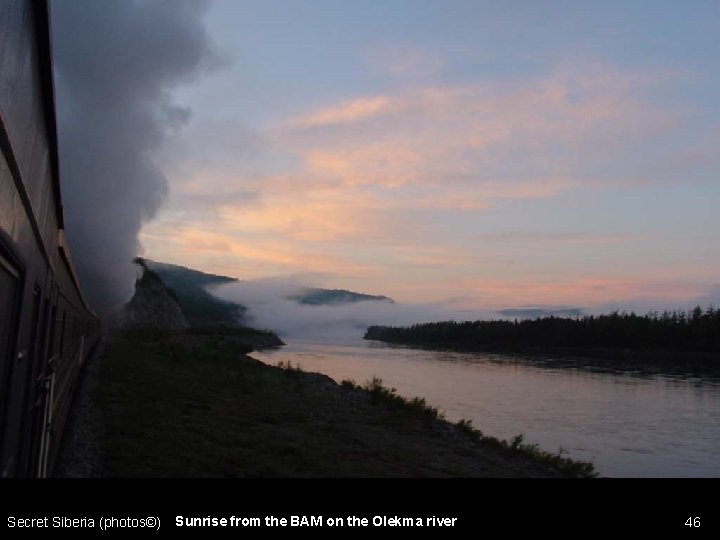Secret Siberia (photos©) Sunrise from the BAM on the Olekma river 46 