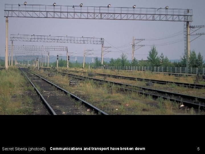 Secret Siberia (photos©) Communications and transport have broken down 5 