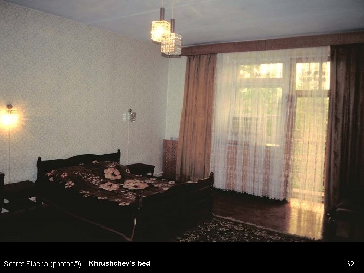 Secret Siberia (photos©) Khrushchev’s bed 62 