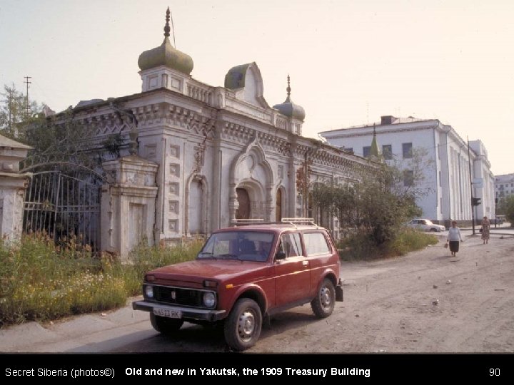 Secret Siberia (photos©) Old and new in Yakutsk, the 1909 Treasury Building 90 