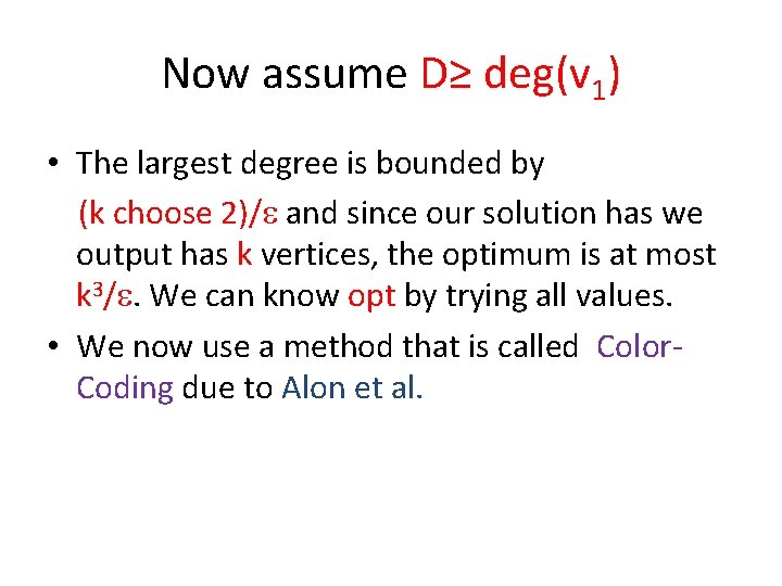 Now assume D≥ deg(v 1) • The largest degree is bounded by (k choose